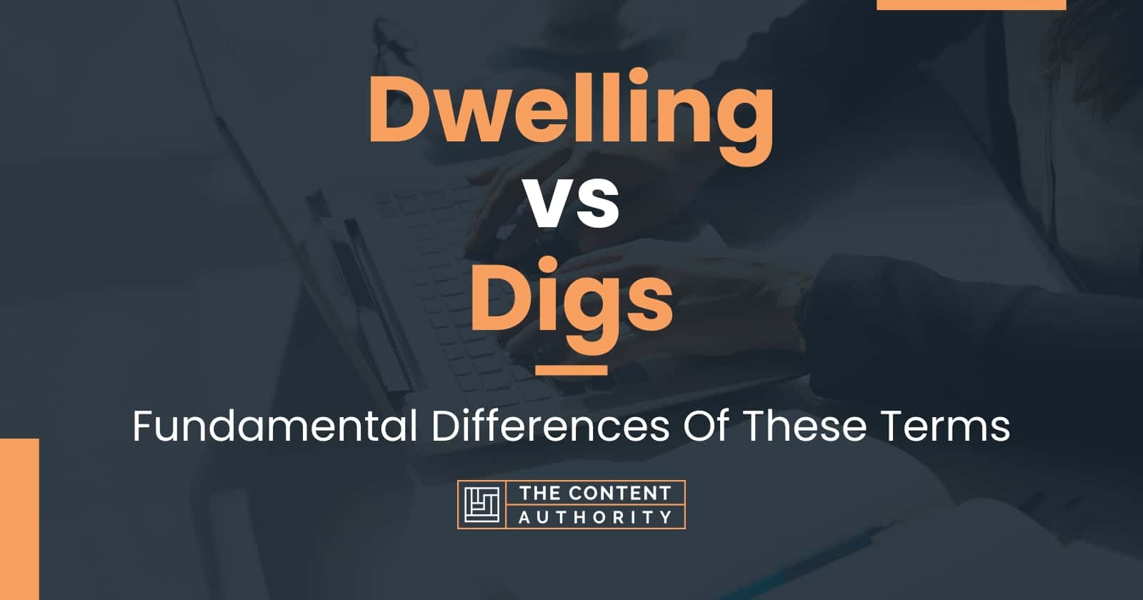 Dwelling vs Digs Fundamental Differences Of These Terms