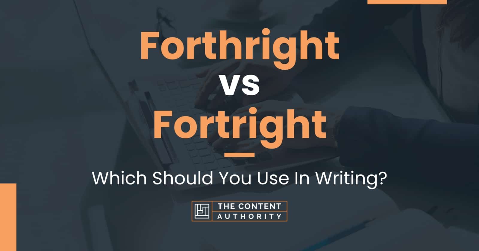 Forthright vs Fortright Which Should You Use In Writing?