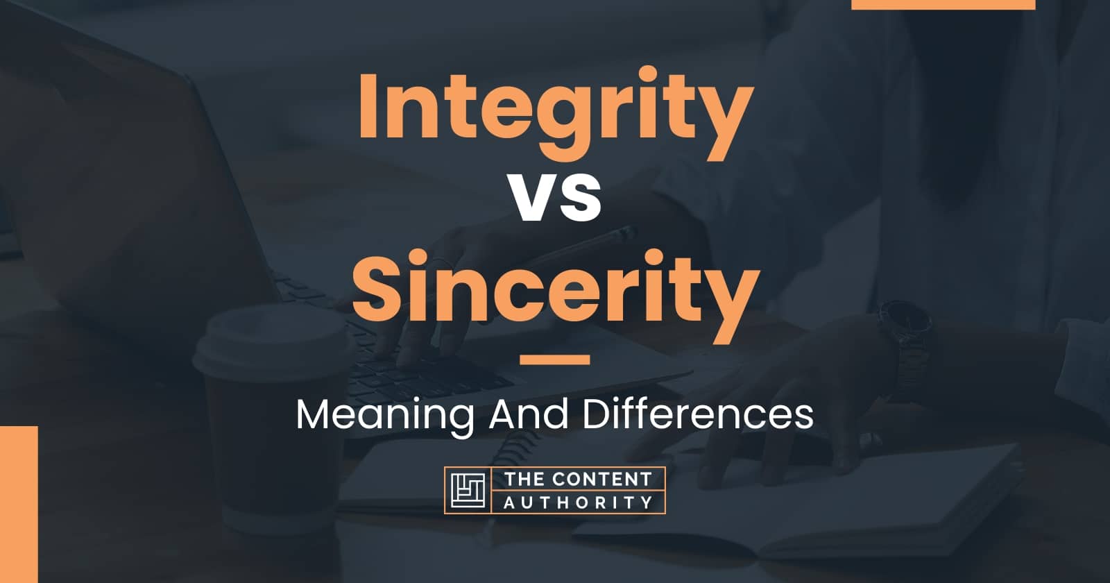 Integrity vs Sincerity Meaning And Differences