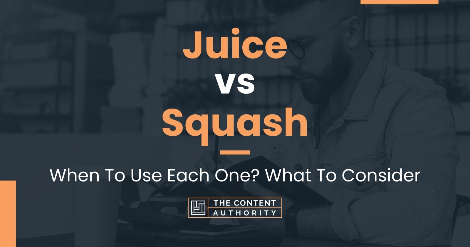 Juice vs Squash When To Use Each One? What To Consider
