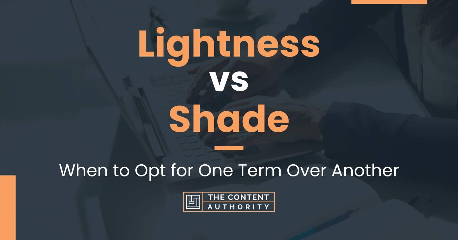 Lightness vs Shade When to Opt for One Term Over Another