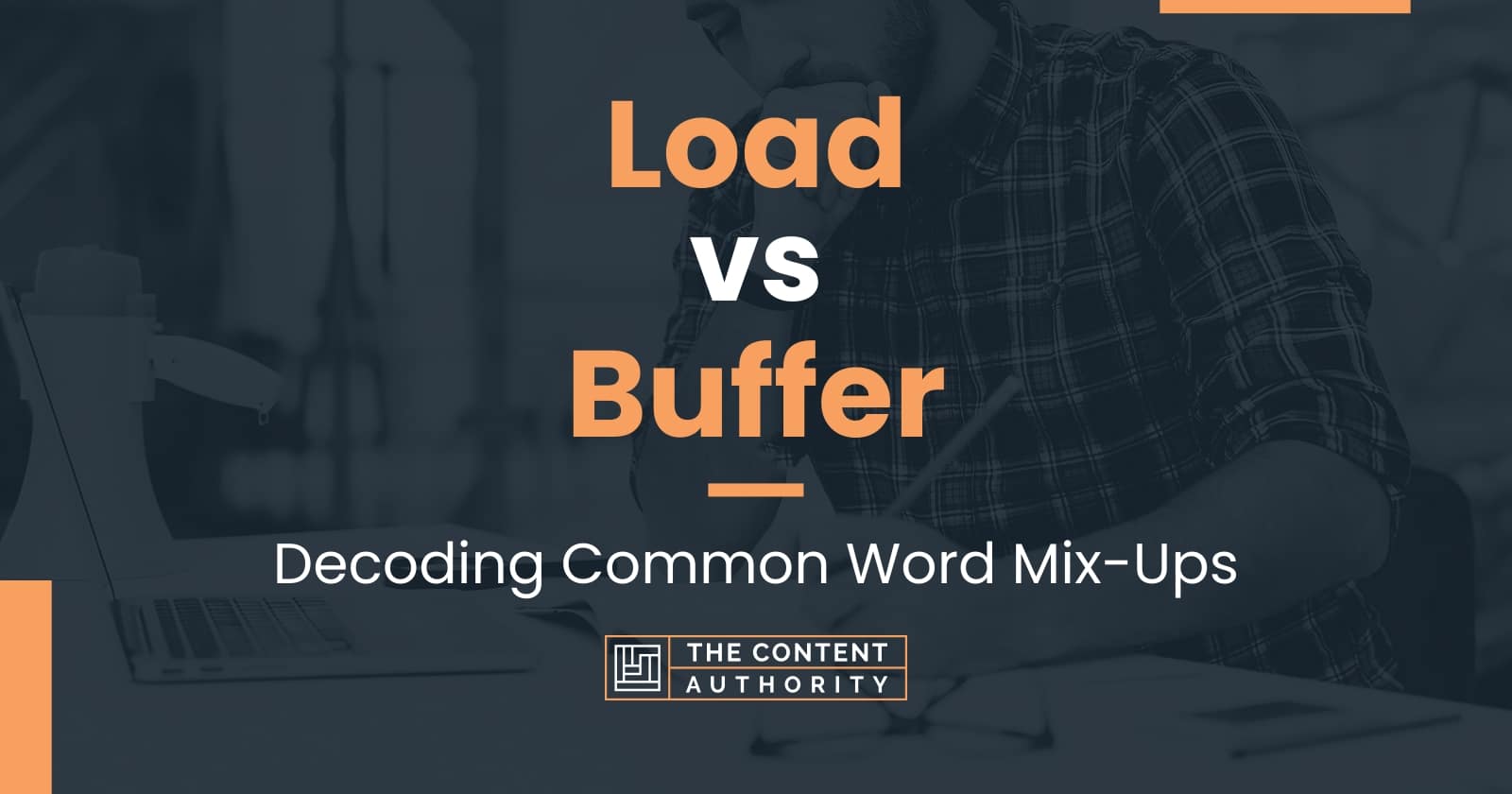 Load vs Buffer Decoding Common Word MixUps