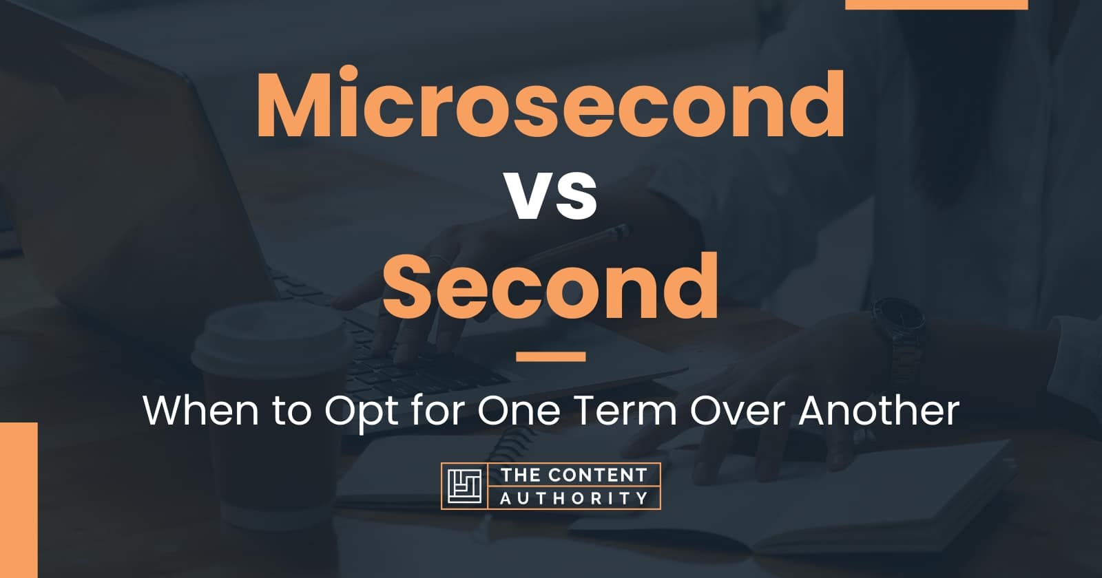 Microsecond vs Second When to Opt for One Term Over Another