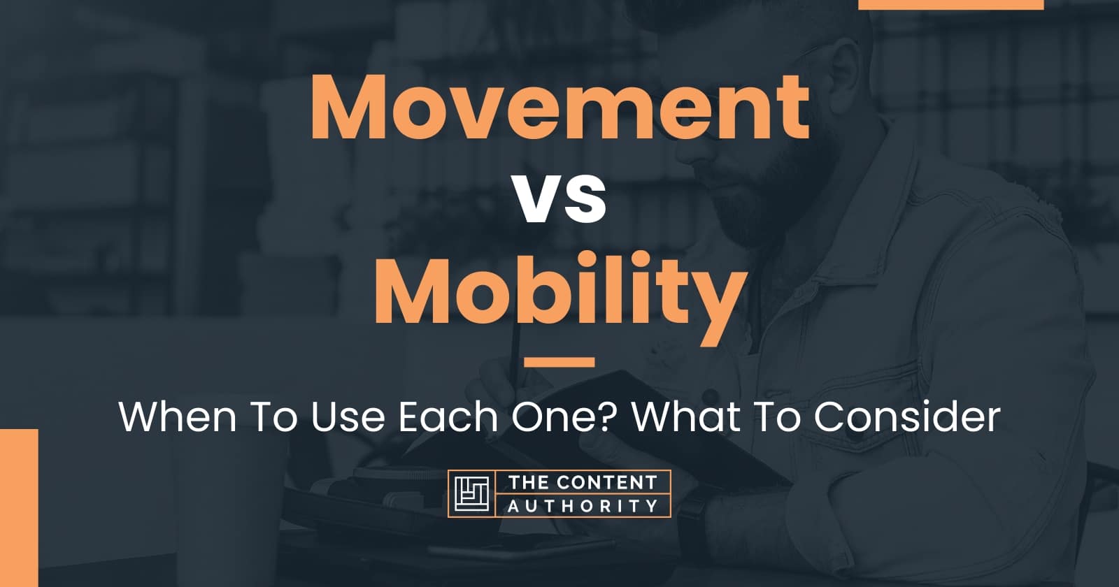 Movement vs Mobility When To Use Each One? What To Consider