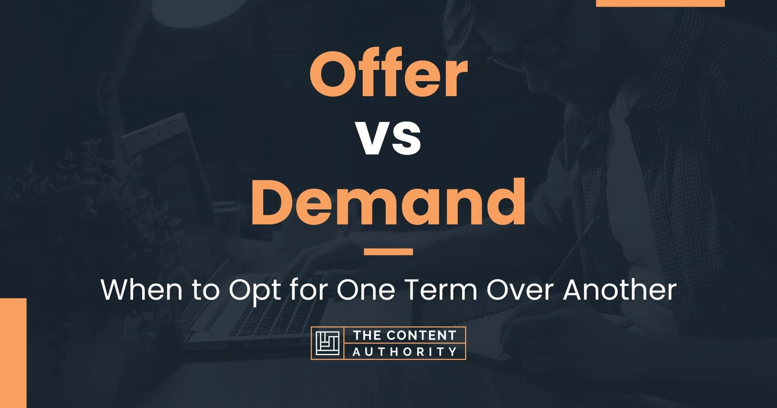 Offer vs Demand When to Opt for One Term Over Another