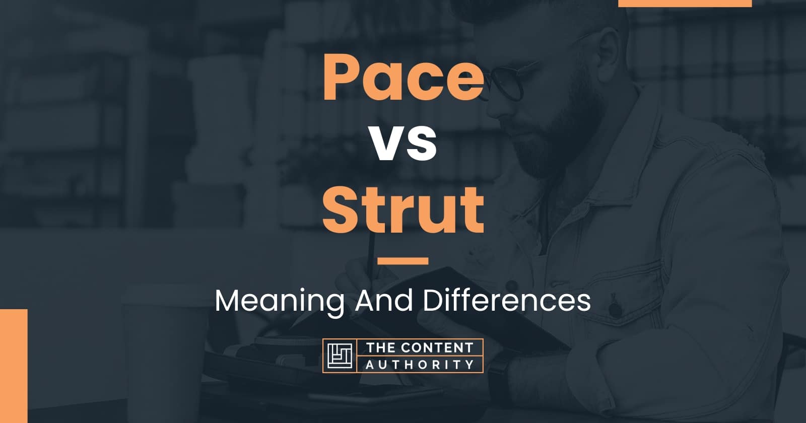 Pace vs Strut Meaning And Differences