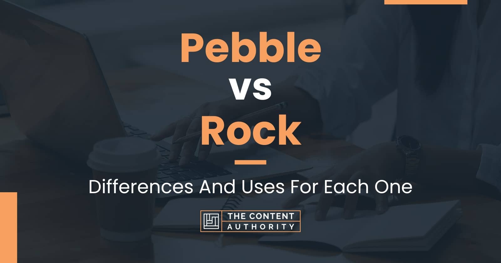 Pebble vs Rock Differences And Uses For Each One