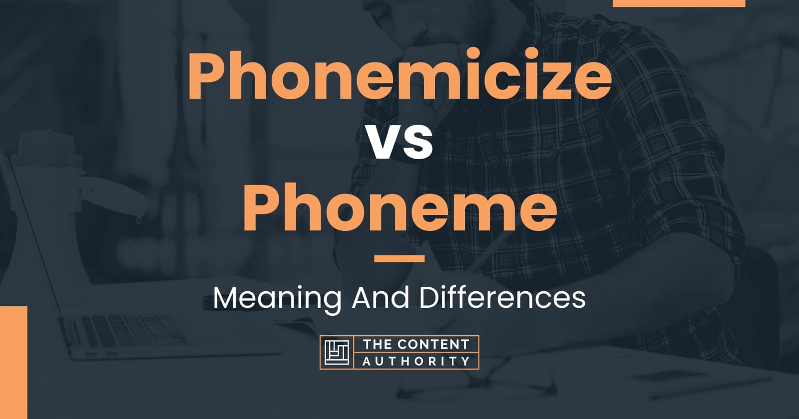 Phonemicize vs Phoneme Meaning And Differences