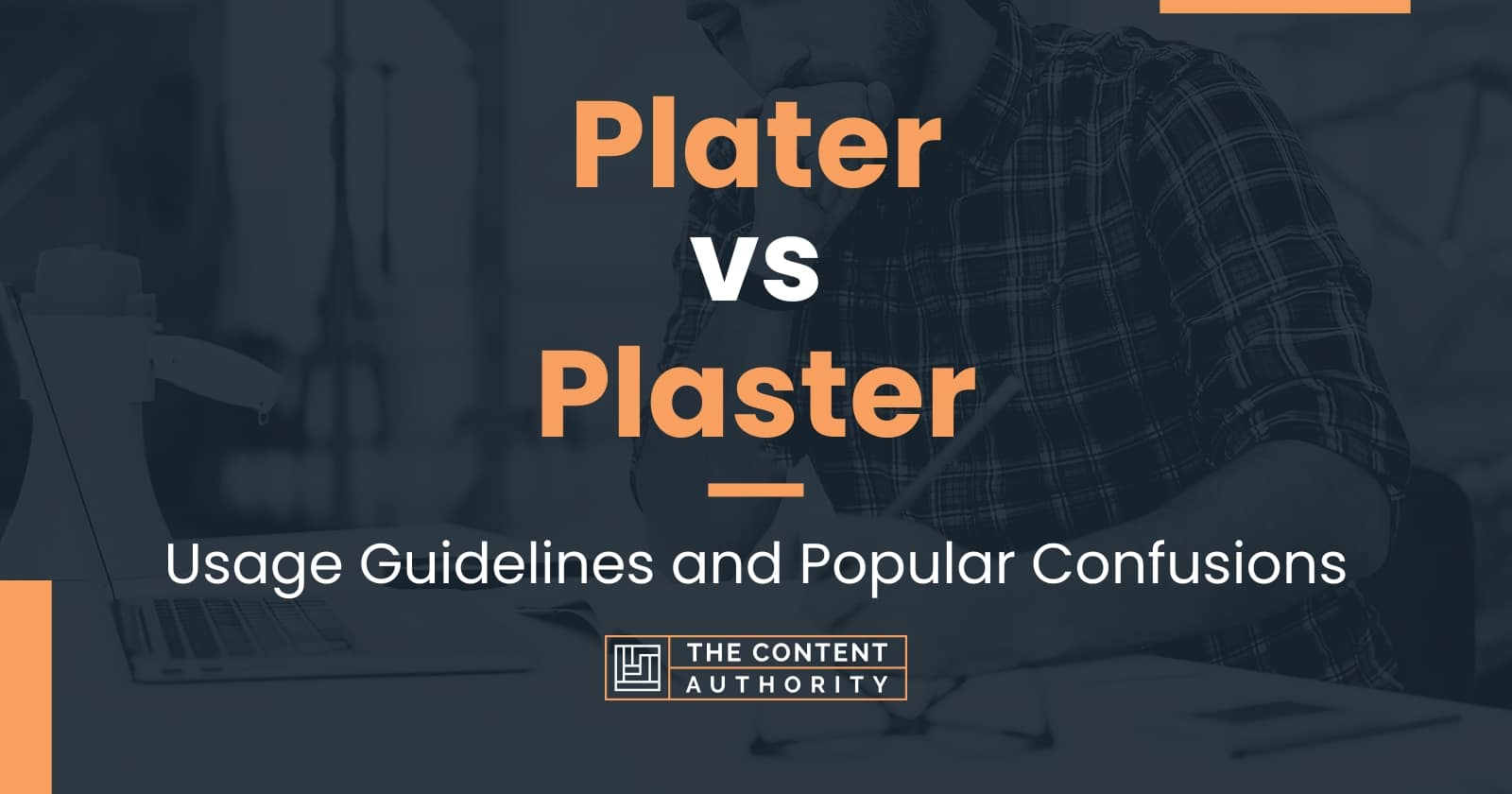 Plater vs Plaster Usage Guidelines and Popular Confusions