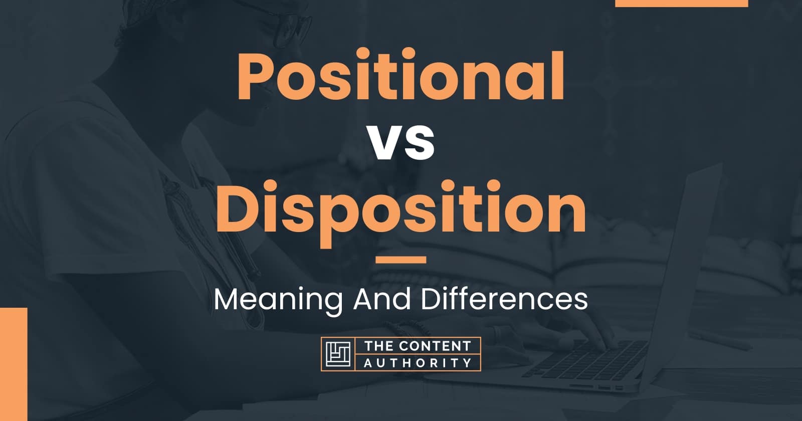Positional vs Disposition Meaning And Differences