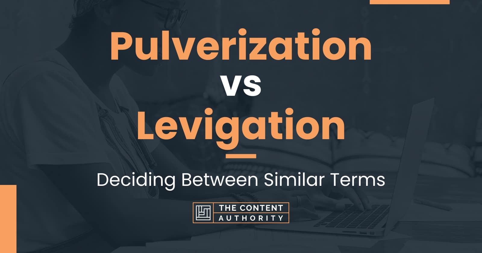 Pulverization vs Levigation Deciding Between Similar Terms