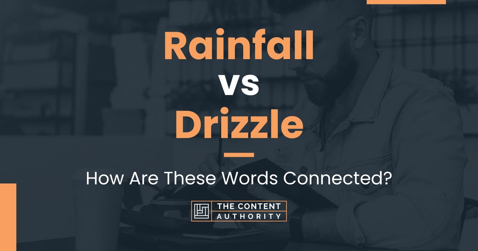 Rainfall vs Drizzle How Are These Words Connected?