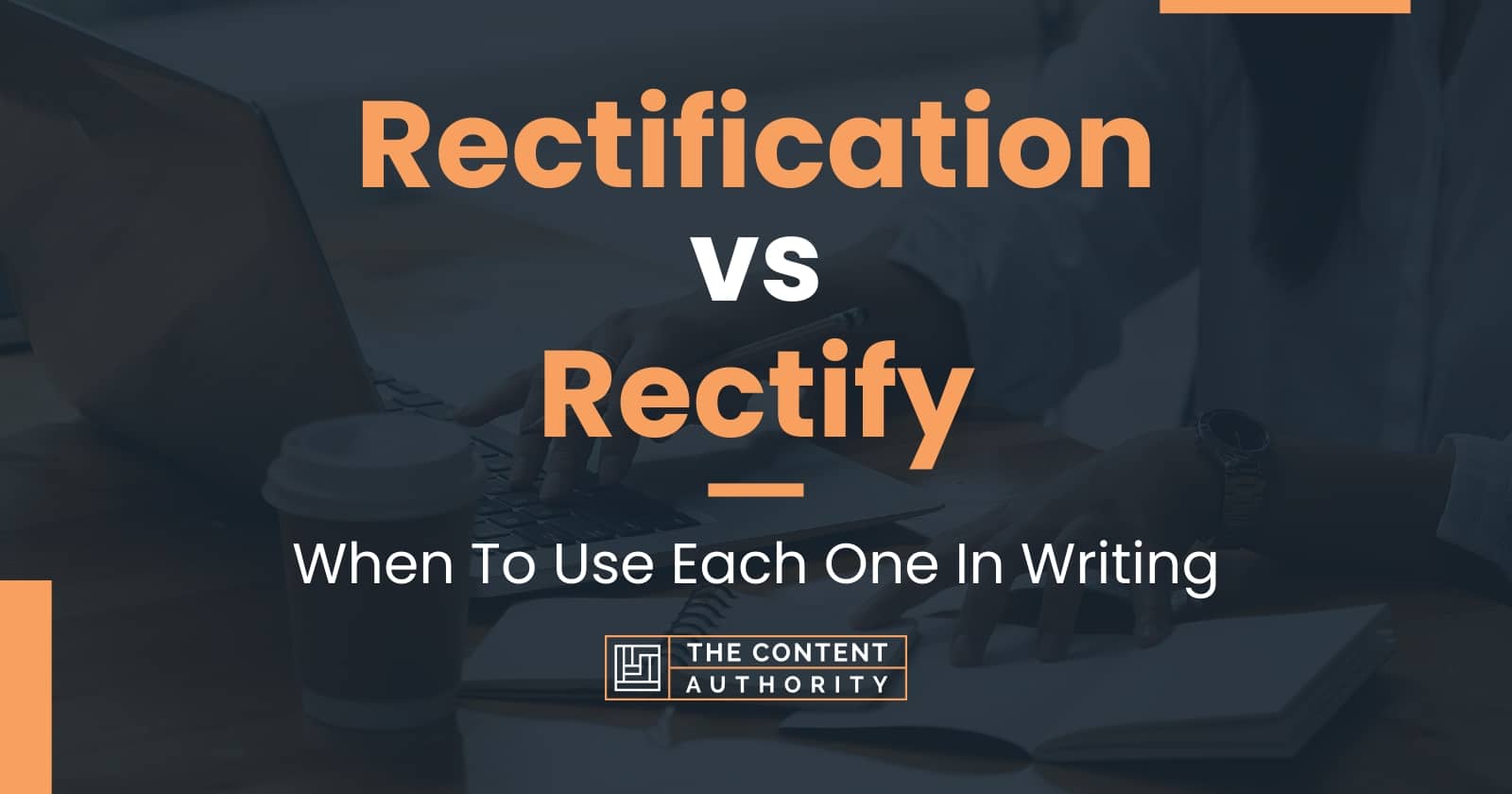 Rectification vs Rectify When To Use Each One In Writing