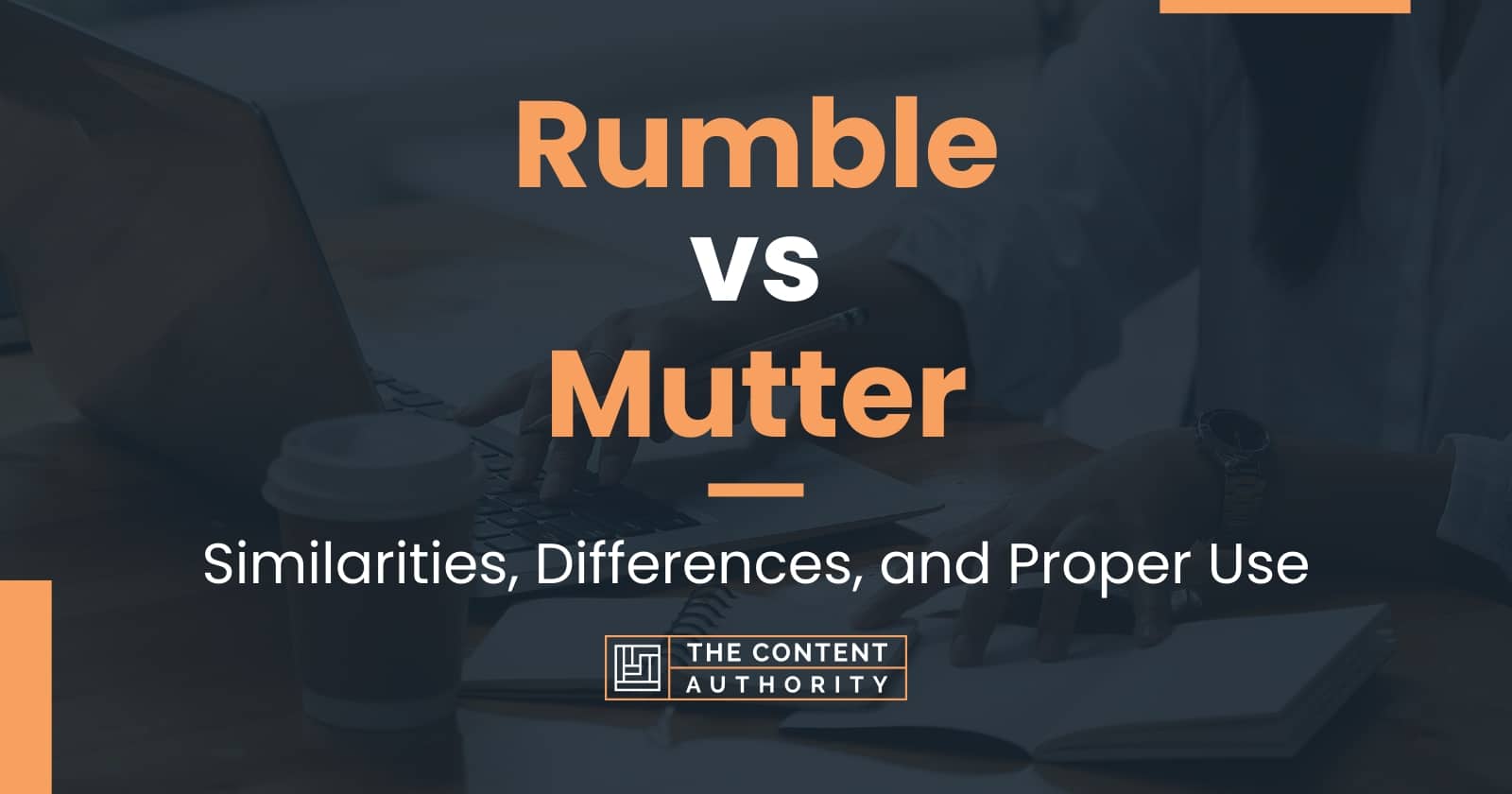 Rumble vs Mutter Similarities, Differences, and Proper Use