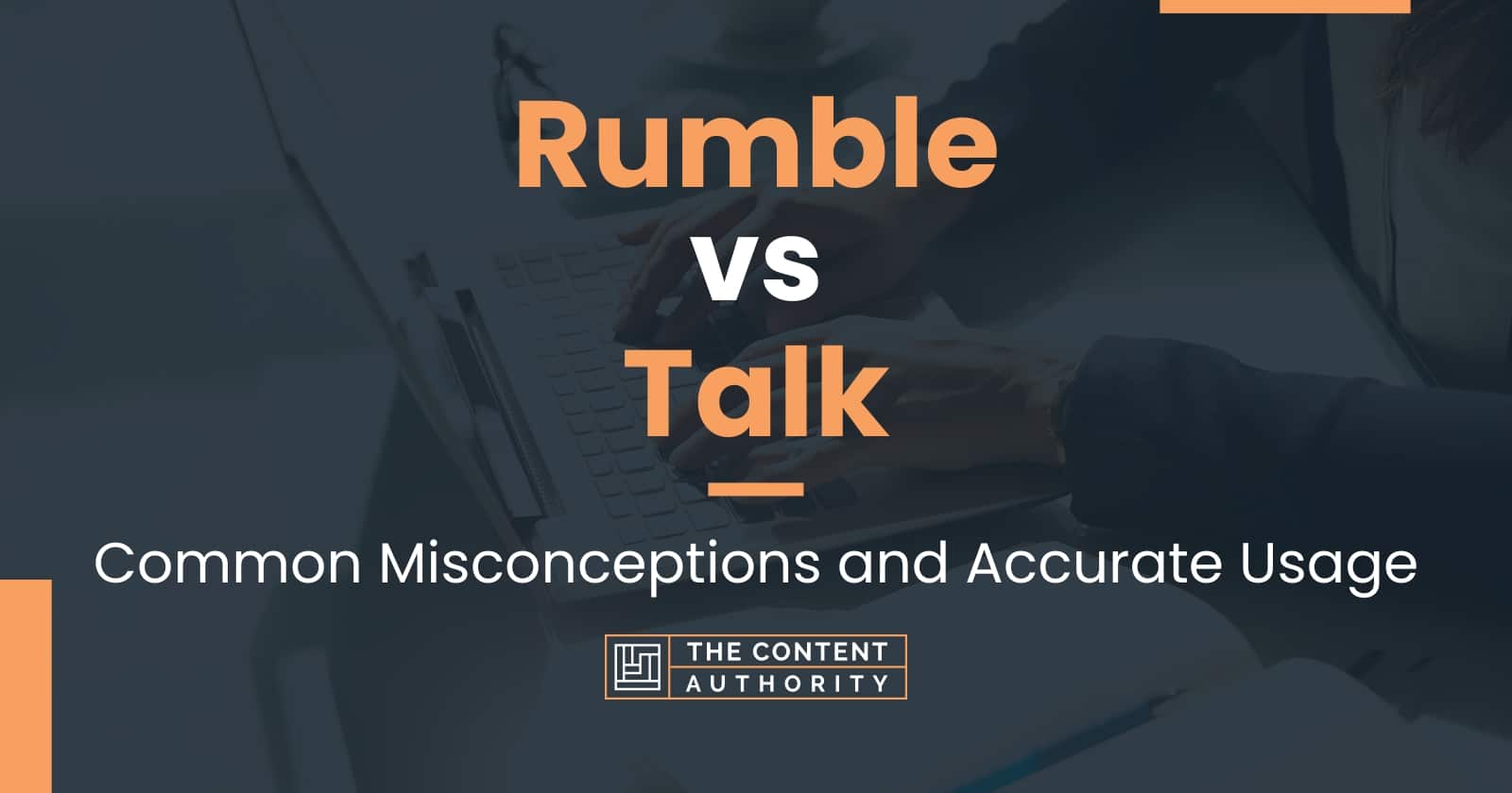 Rumble vs Talk Common Misconceptions and Accurate Usage