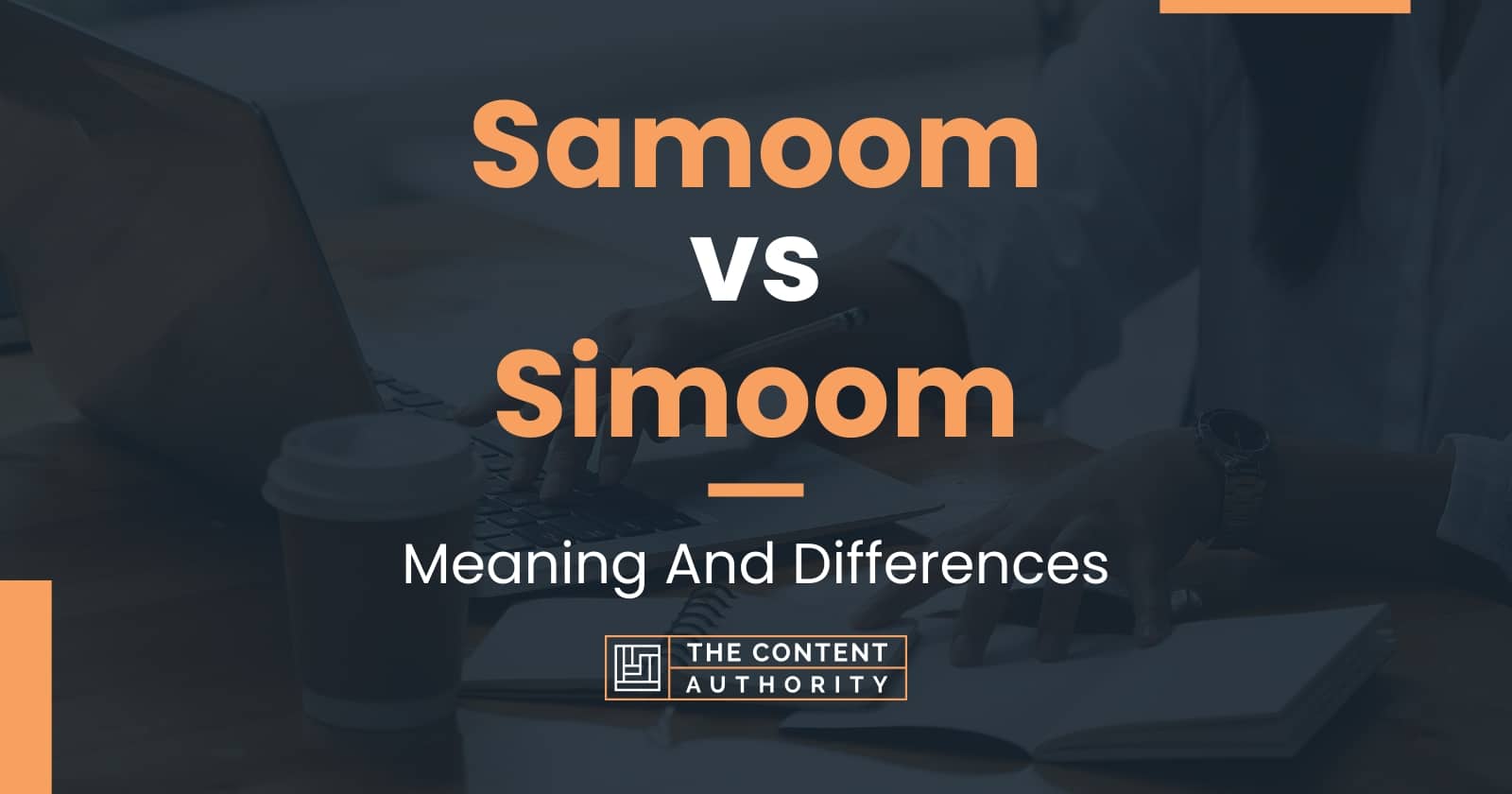 Samoom vs Simoom Meaning And Differences