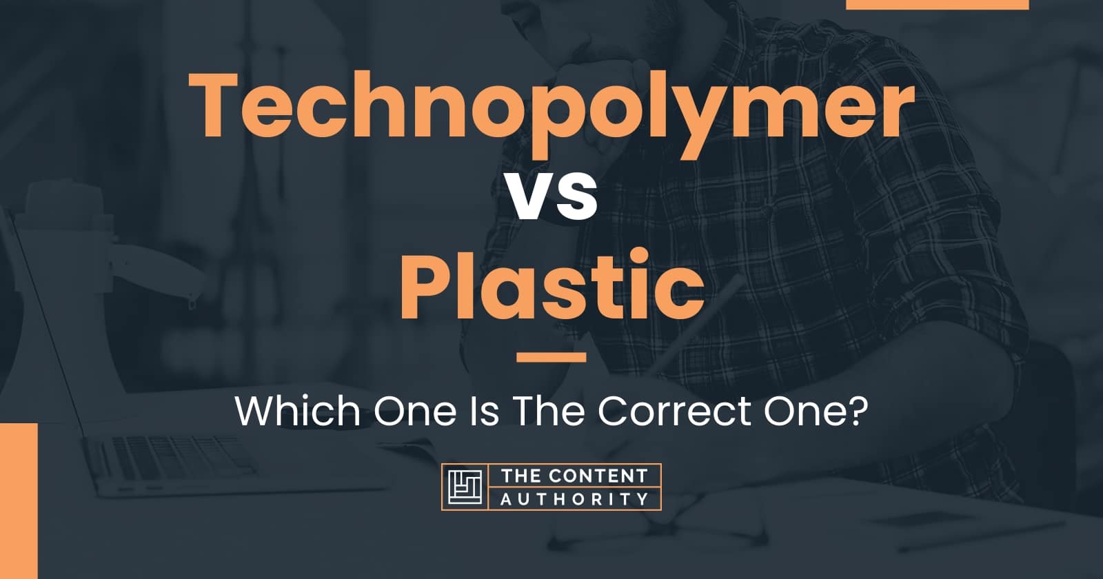 Technopolymer vs Plastic Which One Is The Correct One?