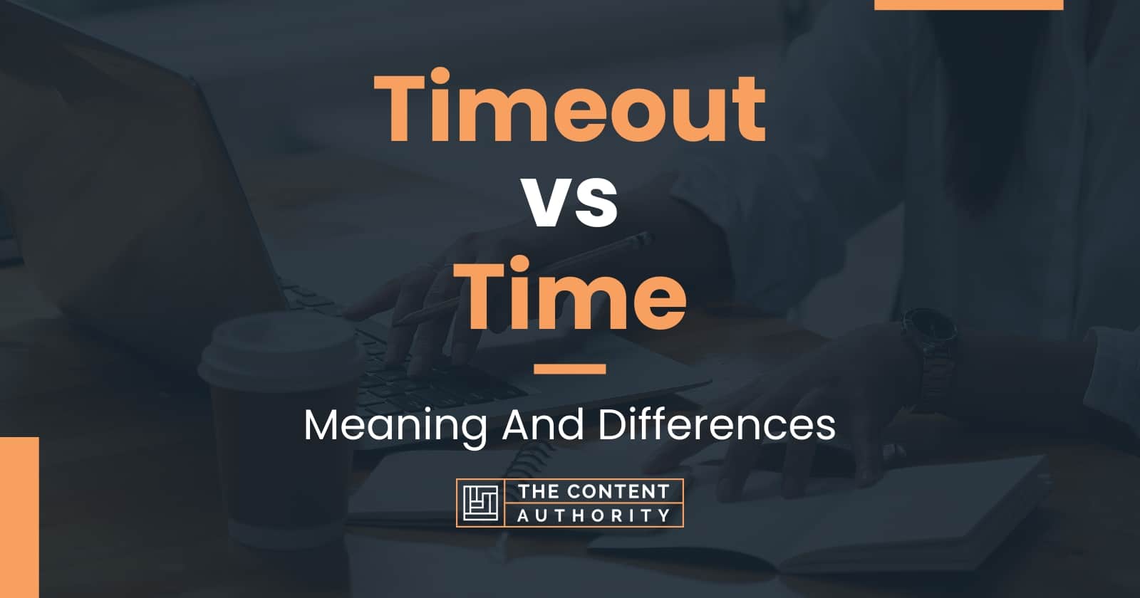 Timeout vs Time Meaning And Differences