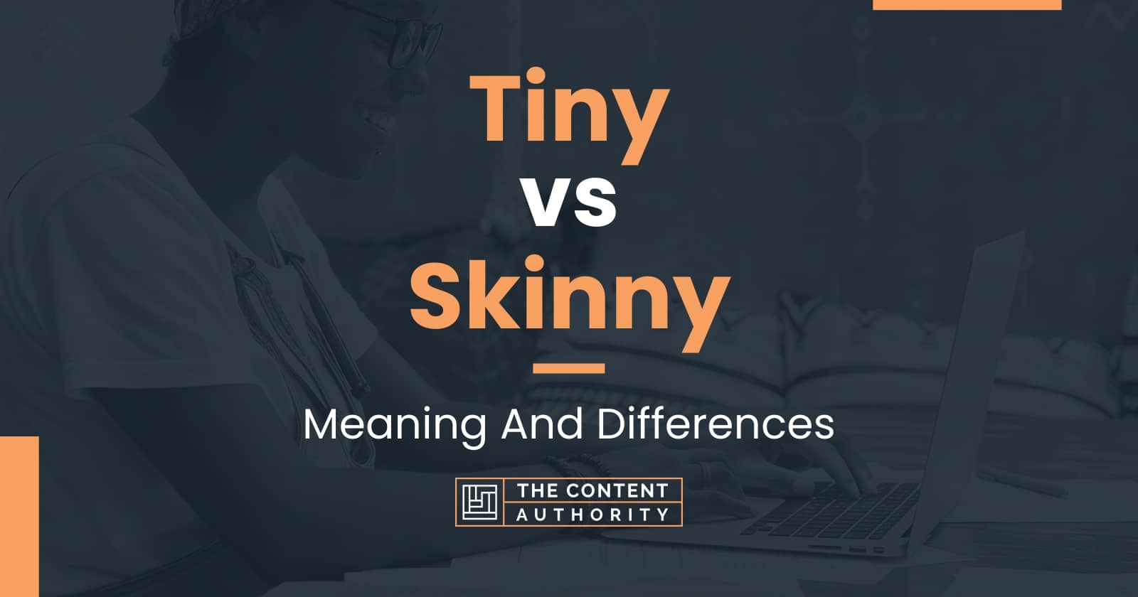 Tiny vs Skinny Meaning And Differences