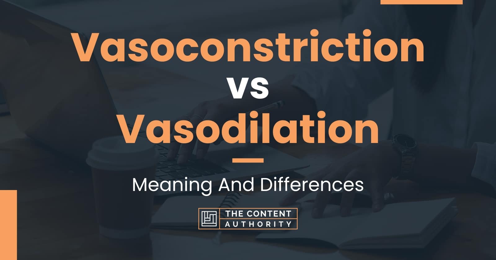 Vasoconstriction vs Vasodilation Meaning And Differences