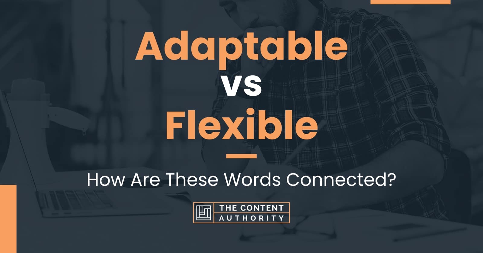 Adaptable vs Flexible How Are These Words Connected?