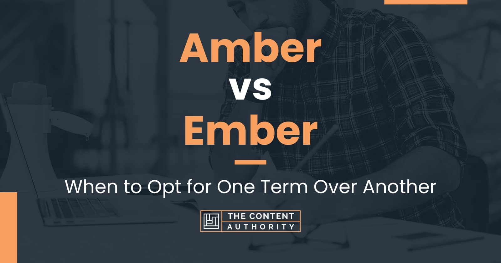 Amber vs Ember When to Opt for One Term Over Another