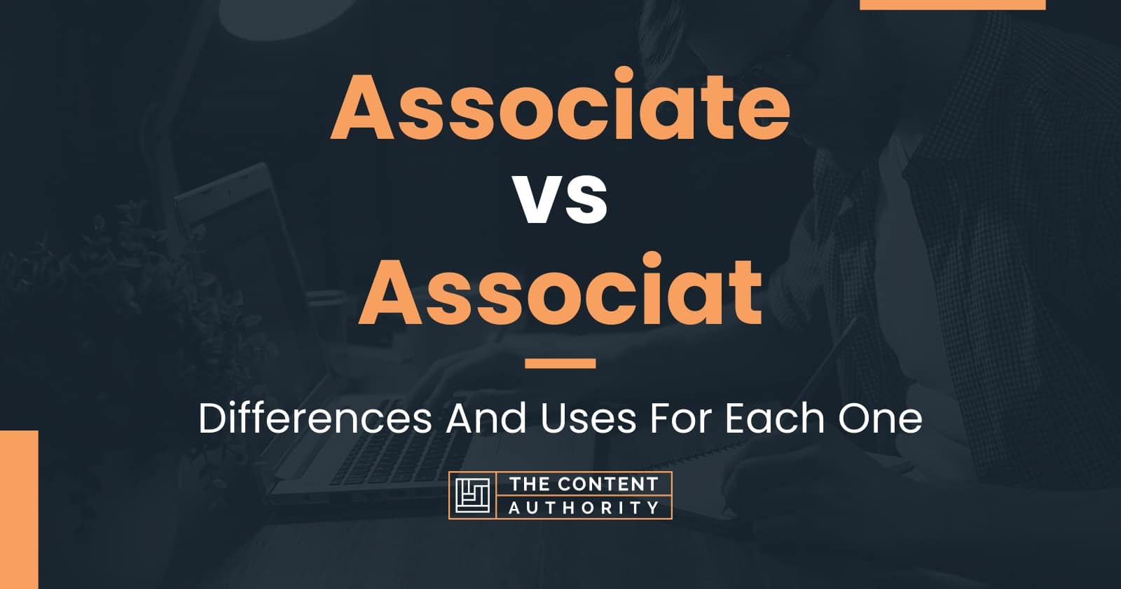 Associate vs Associat Differences And Uses For Each One