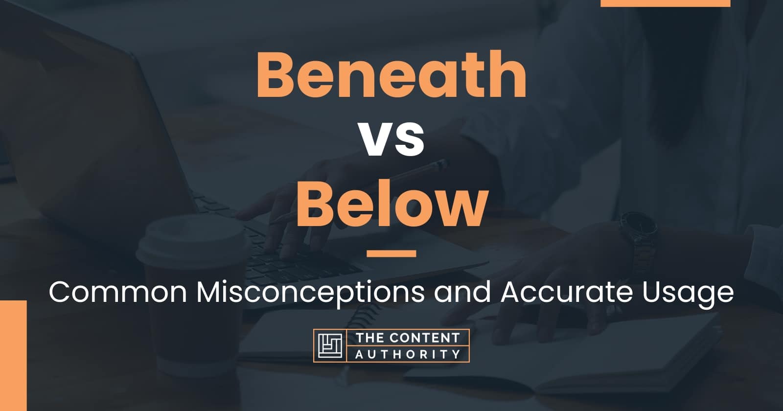 Beneath vs Below Common Misconceptions and Accurate Usage