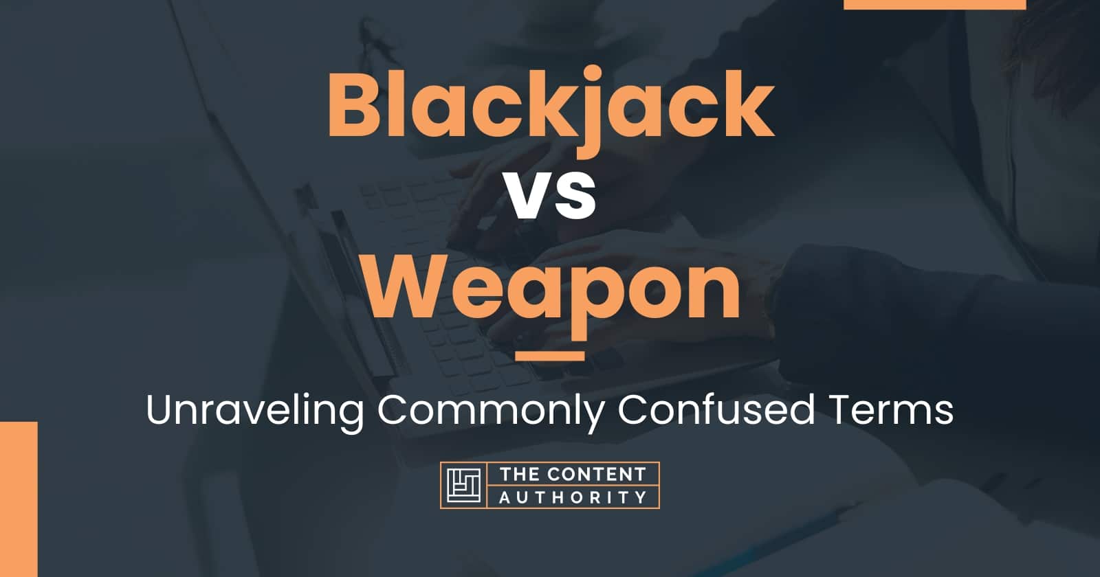 Blackjack vs Weapon Unraveling Commonly Confused Terms