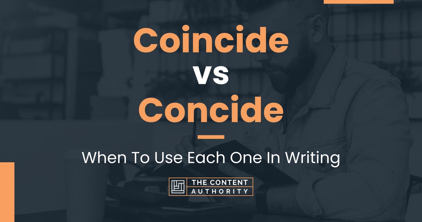 Coincide vs Concide When To Use Each One In Writing