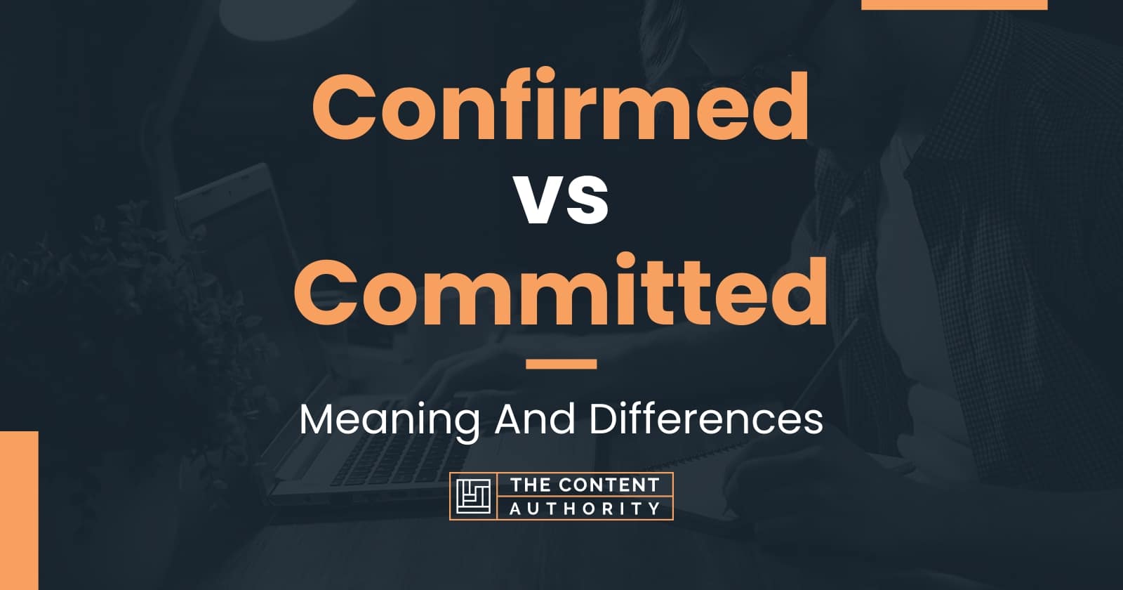 Confirmed vs Committed Meaning And Differences
