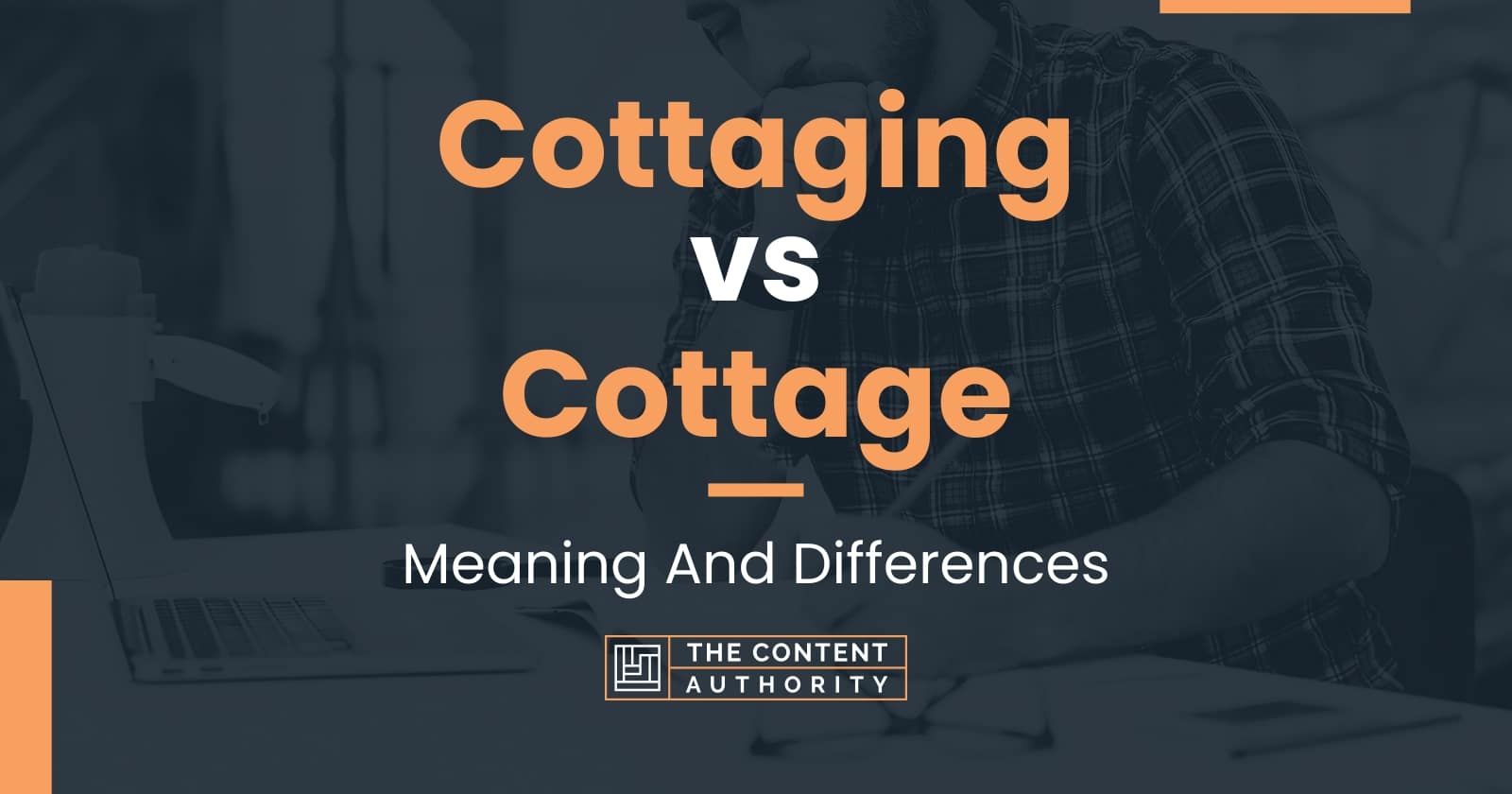 Cottaging vs Cottage Meaning And Differences
