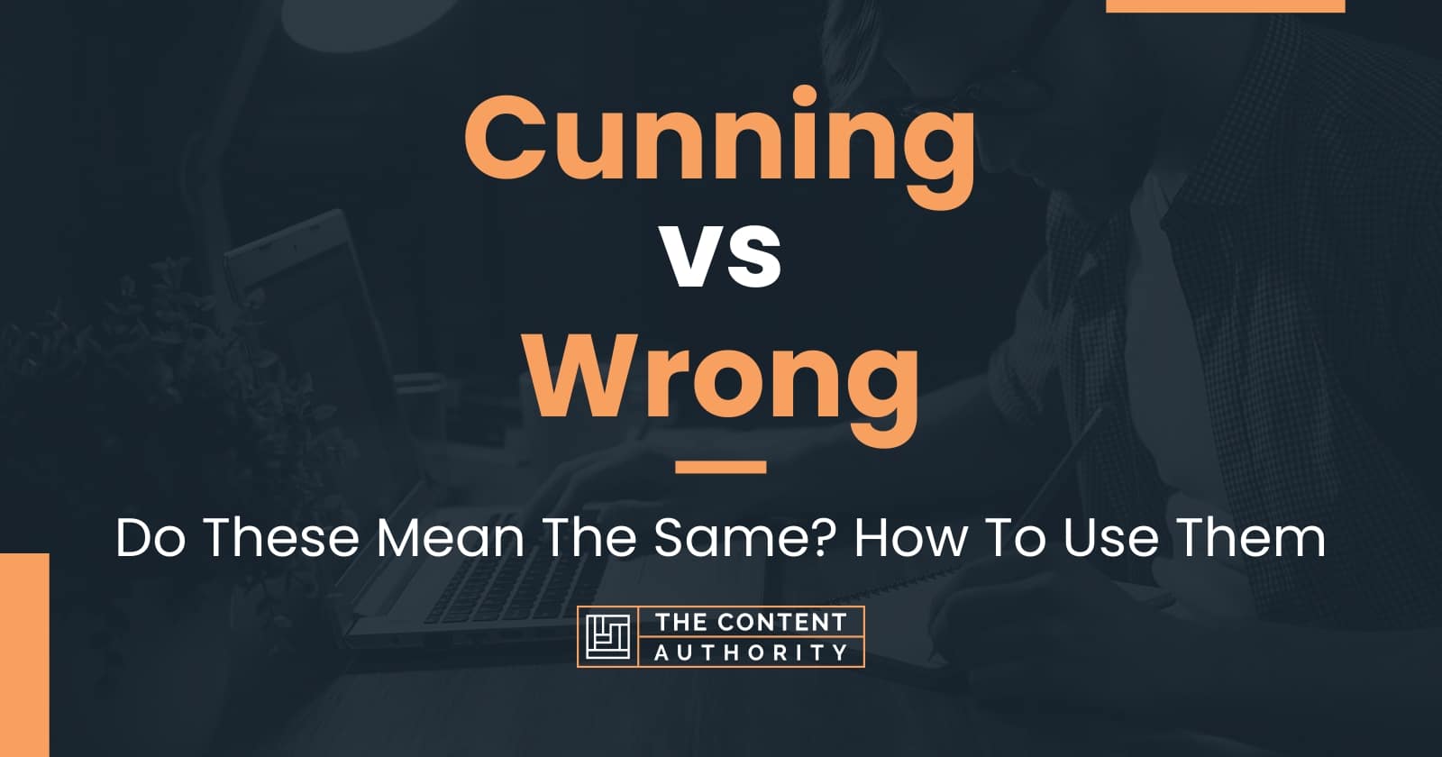 Cunning vs Wrong Do These Mean The Same? How To Use Them