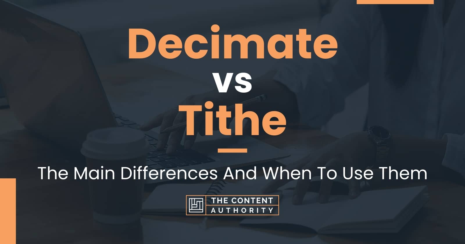 Decimate vs Tithe The Main Differences And When To Use Them