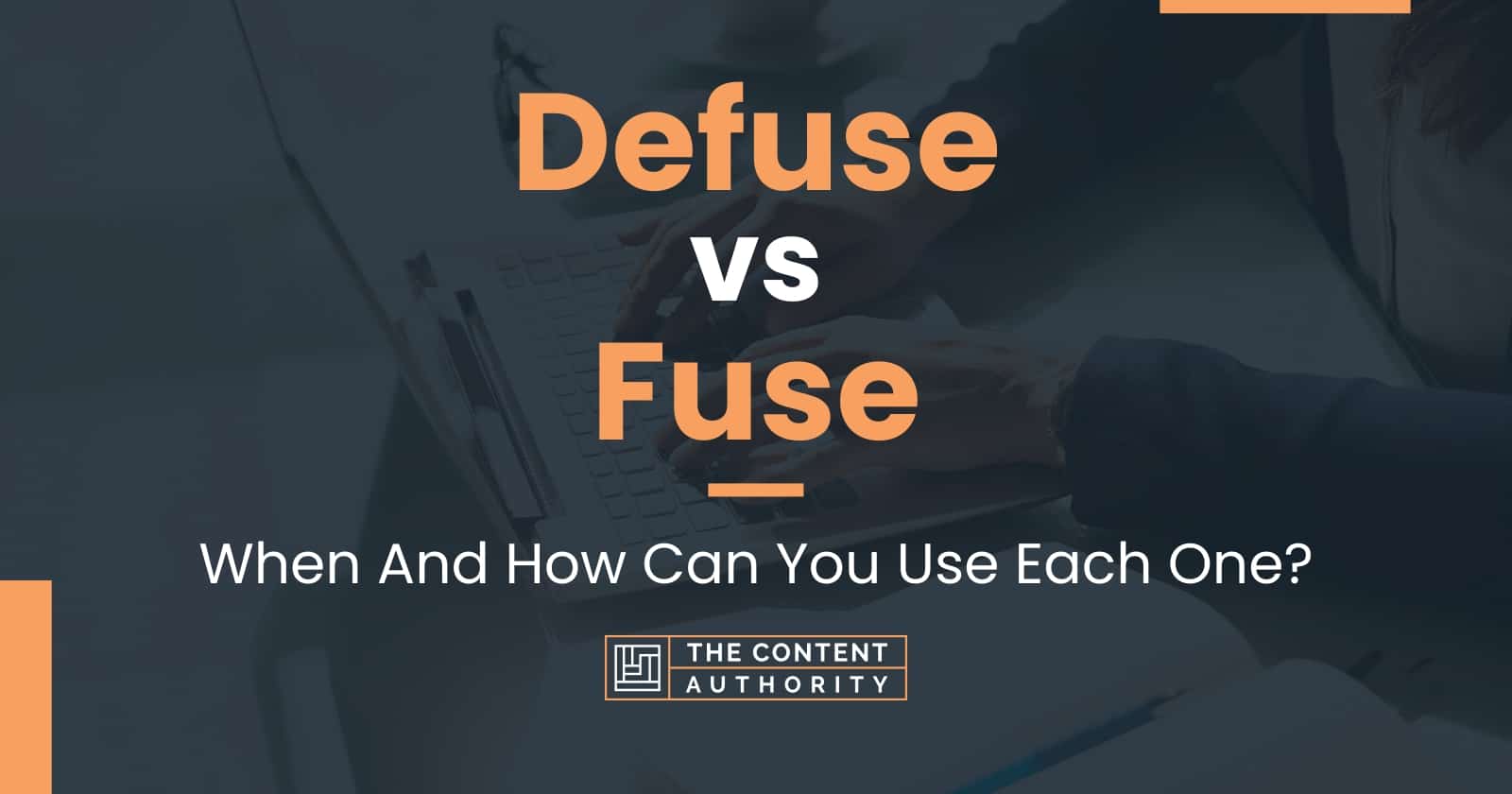 Defuse vs Fuse When And How Can You Use Each One?