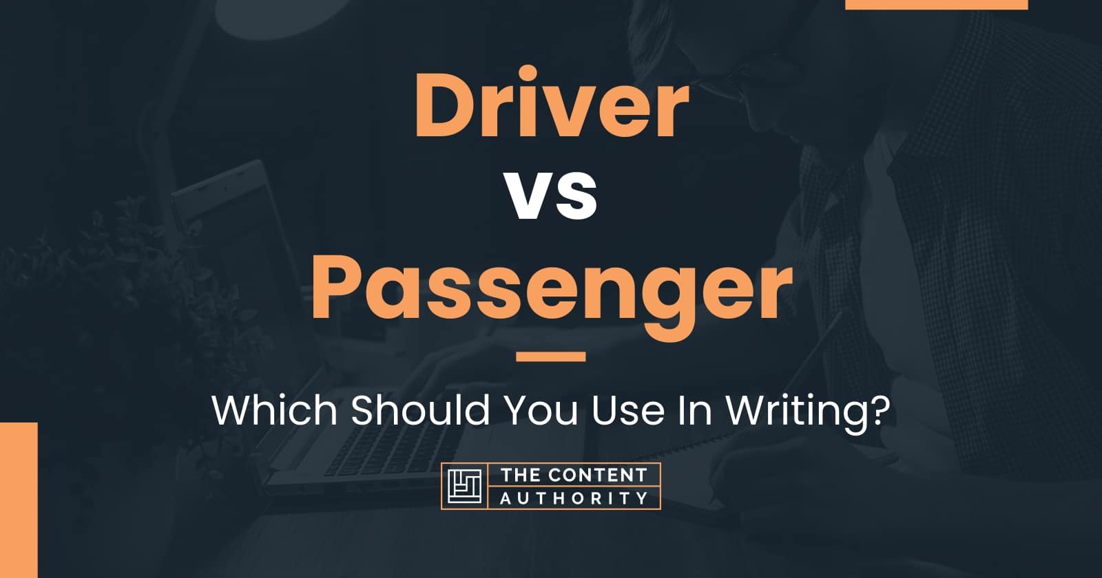 Driver vs Passenger Which Should You Use In Writing?