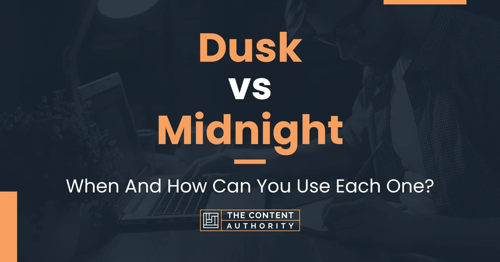 Dusk vs Midnight When And How Can You Use Each One?