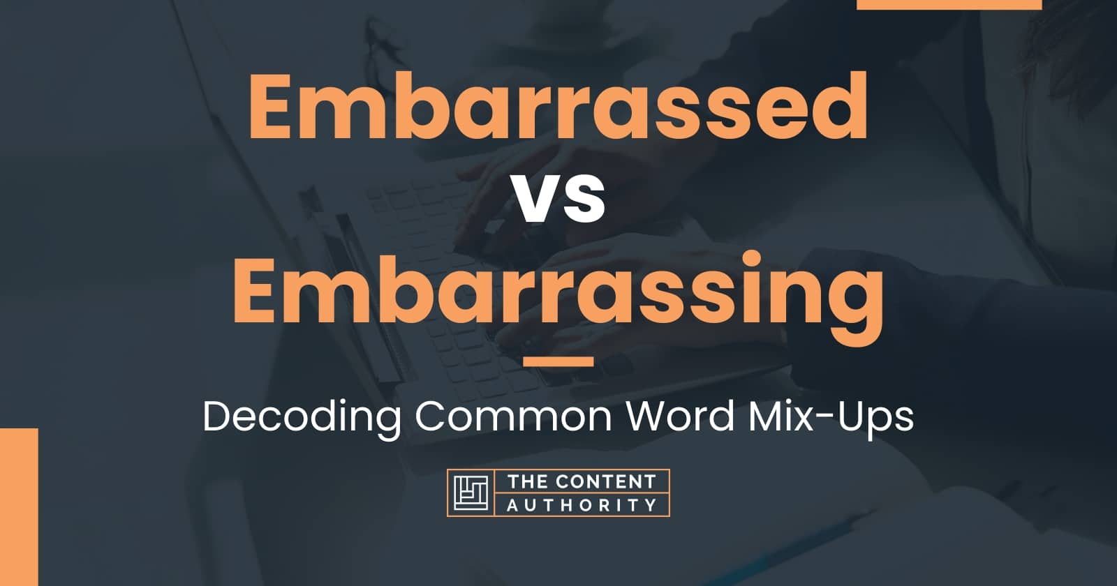 Embarrassed vs Embarrassing Decoding Common Word MixUps