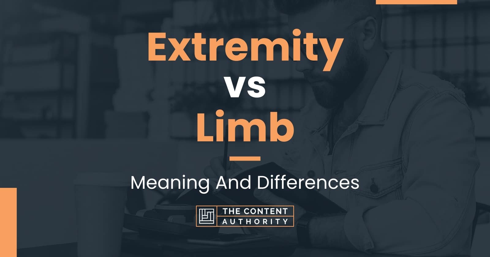 Extremity vs Limb Meaning And Differences