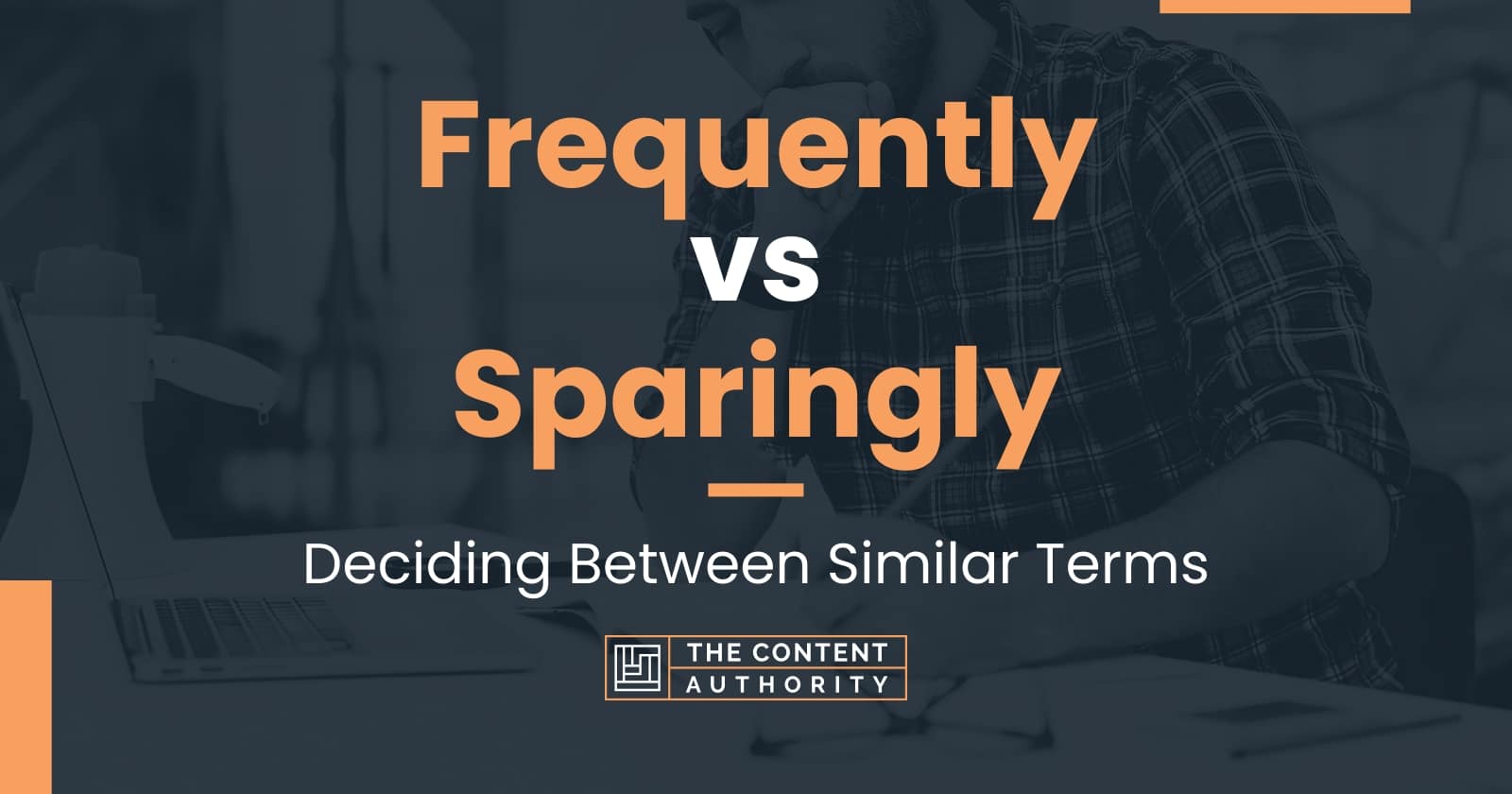 Frequently vs Sparingly Deciding Between Similar Terms