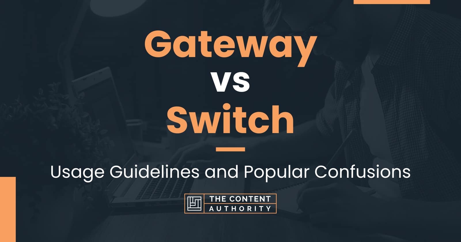 Gateway vs Switch Usage Guidelines and Popular Confusions