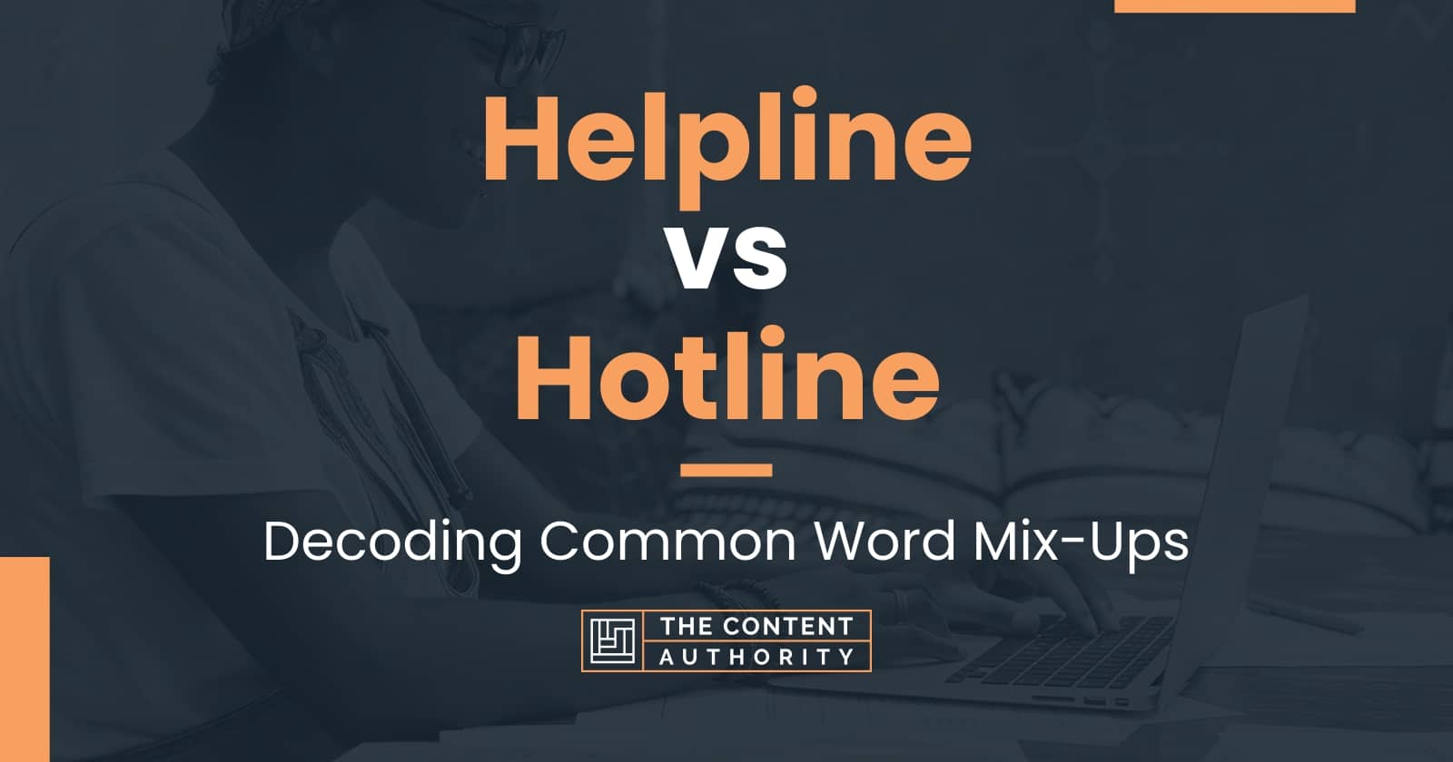 Helpline vs Hotline Decoding Common Word MixUps