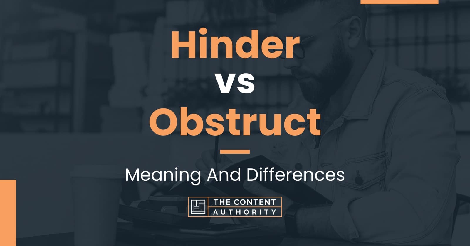 Hinder vs Obstruct Meaning And Differences