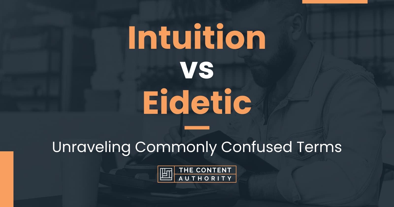 Intuition vs Eidetic Unraveling Commonly Confused Terms
