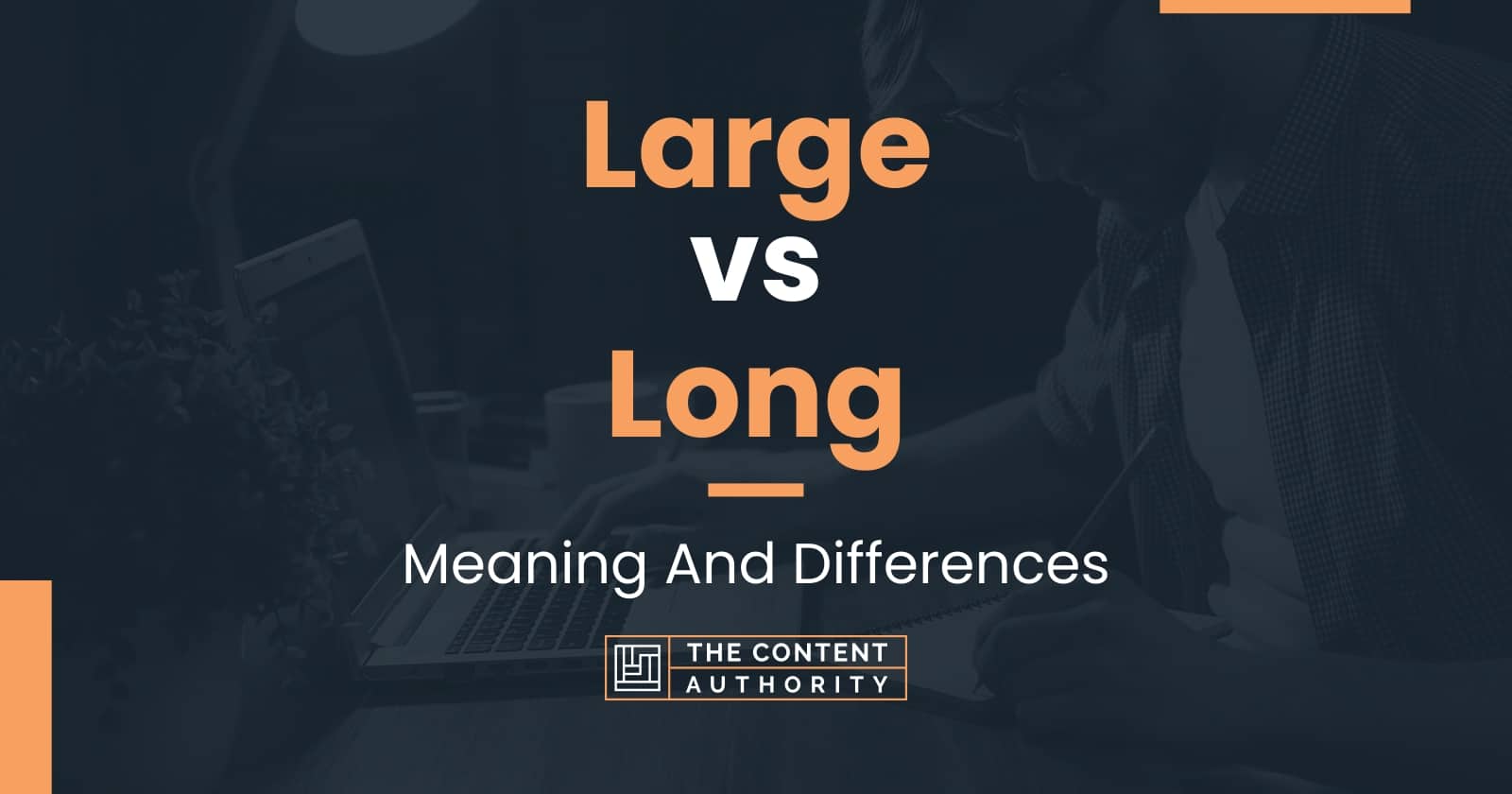 Large vs Long Meaning And Differences