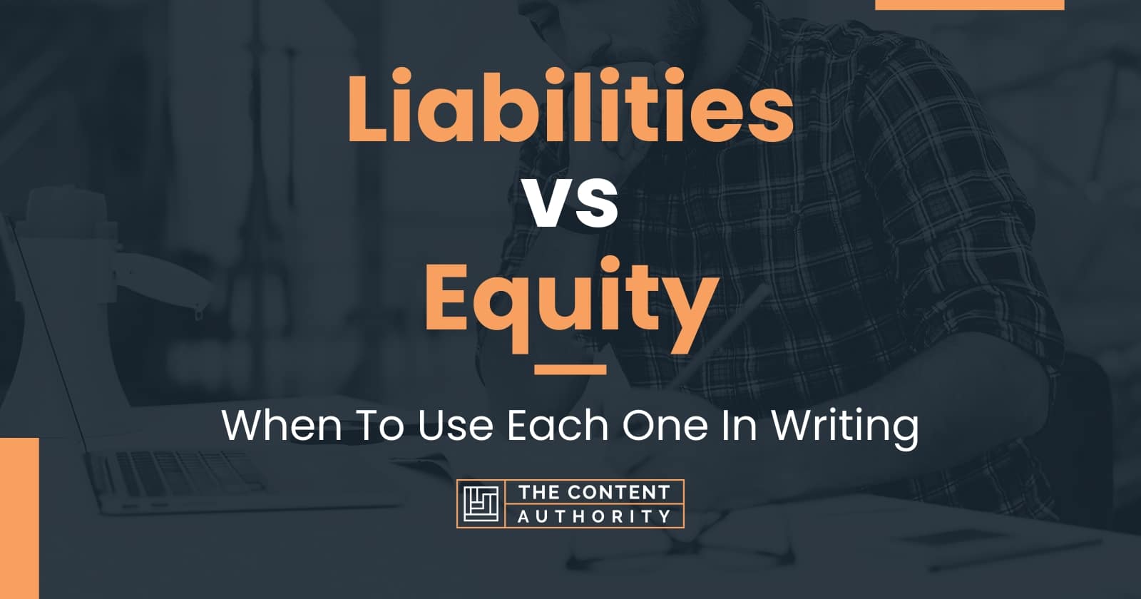 Liabilities vs Equity When To Use Each One In Writing