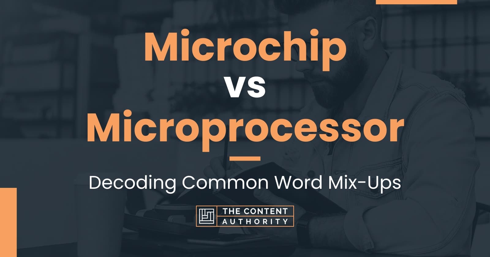 Microchip vs Microprocessor Decoding Common Word MixUps