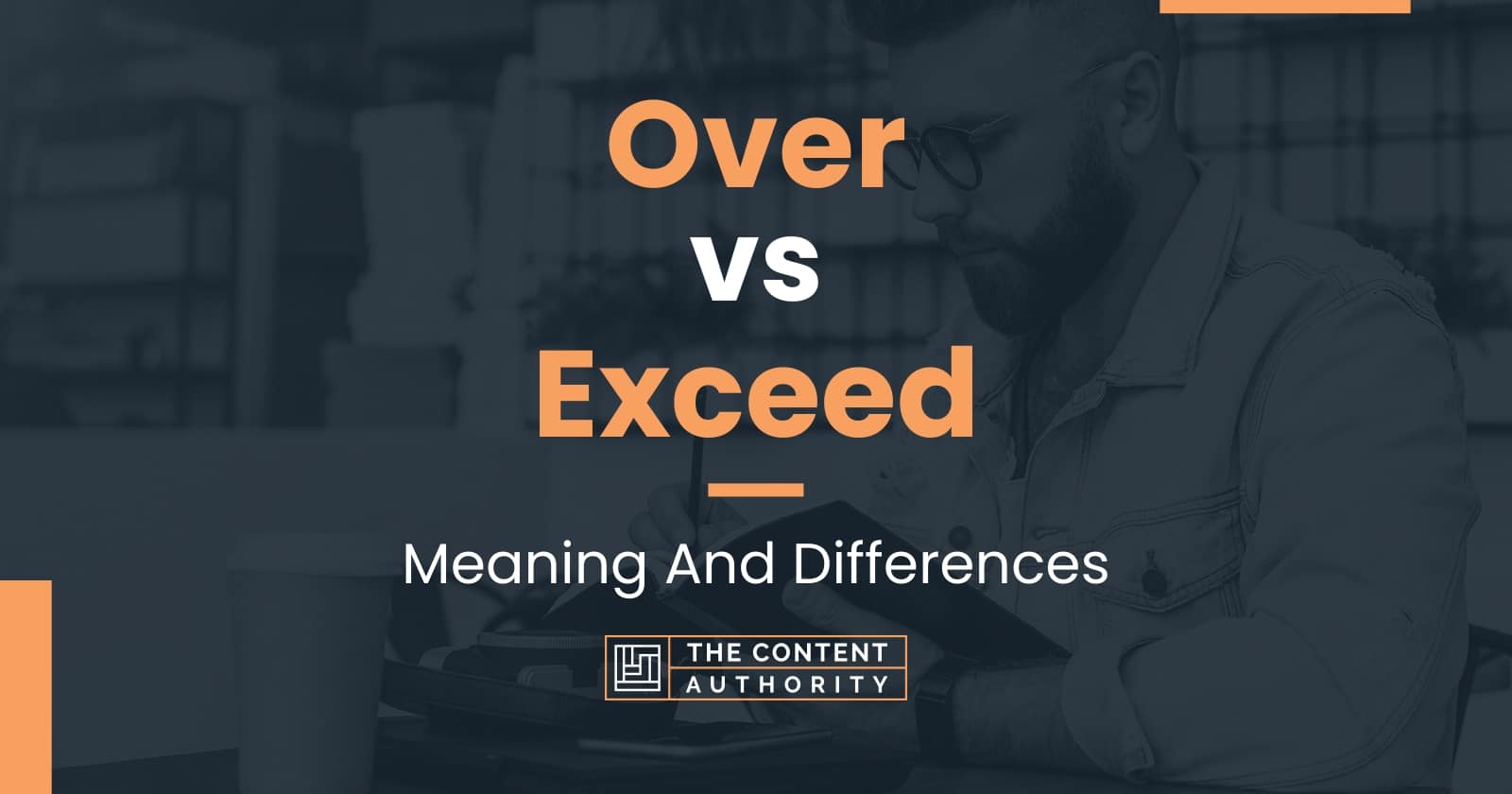 Over vs Exceed Meaning And Differences