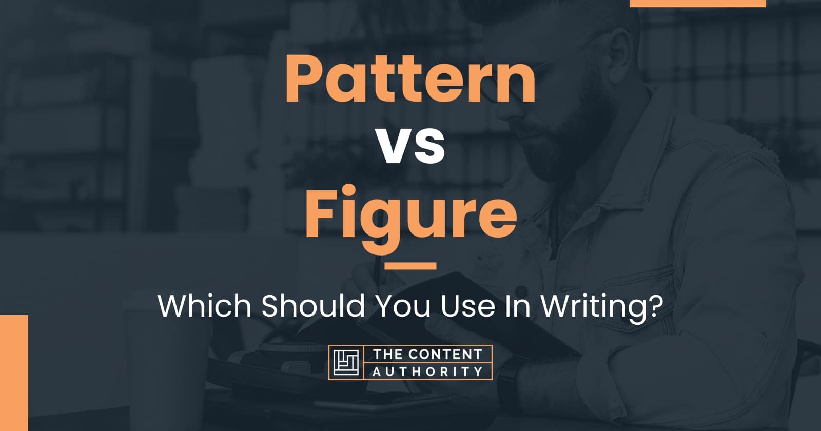 Pattern vs Figure Which Should You Use In Writing?