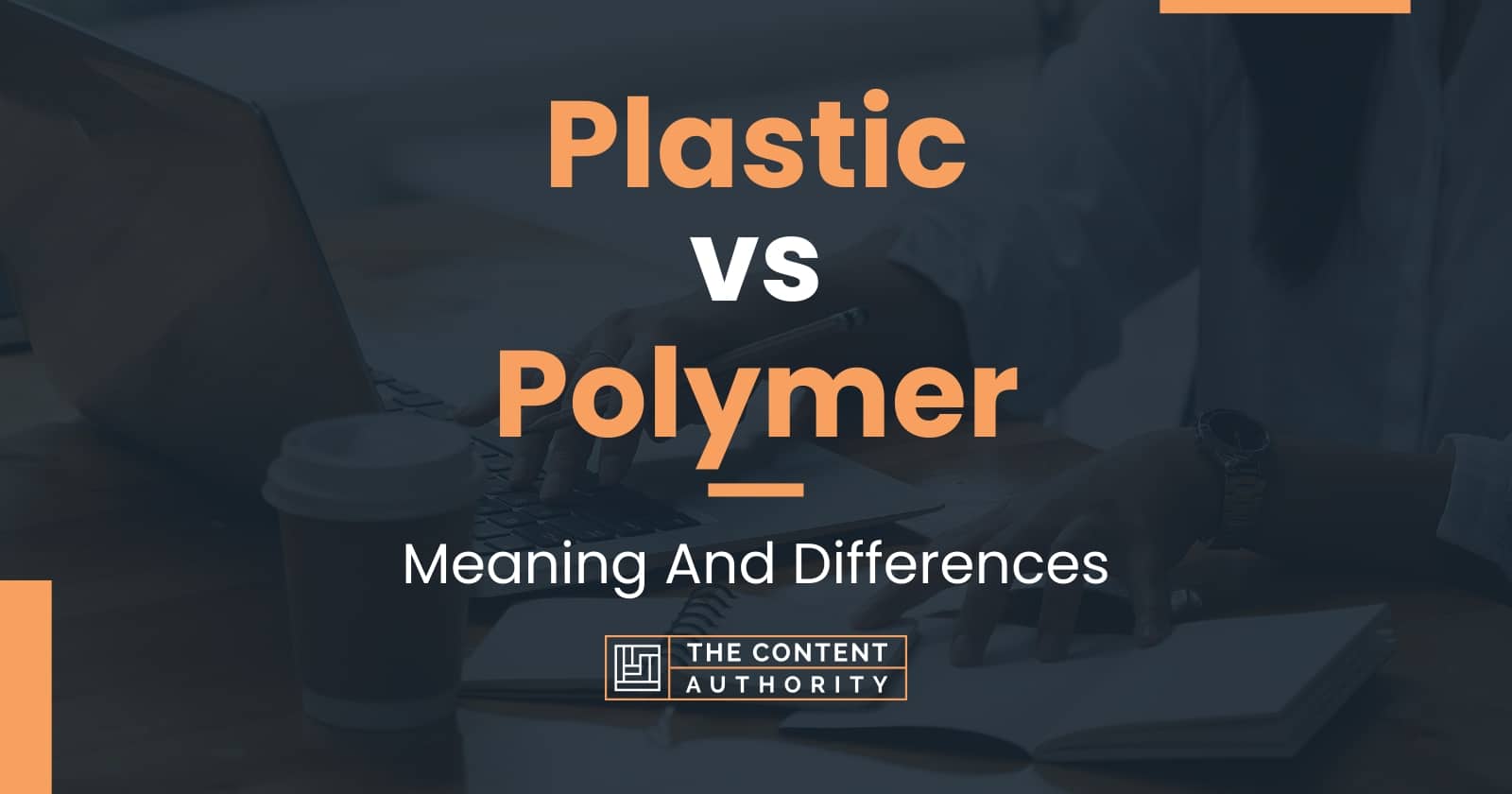 Plastic vs Polymer Meaning And Differences